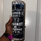Shot of Whiskey, No Cup of Tea Tumbler