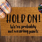 Hold On Doormat..
