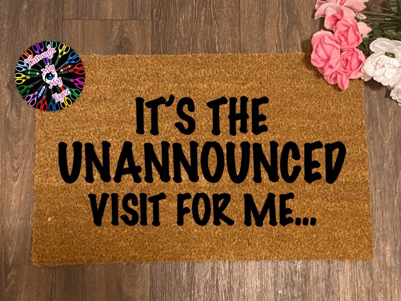 It’s The Unannounced Visit For Me - Doormat