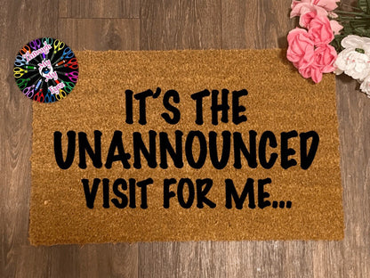 It’s The Unannounced Visit For Me - Doormat