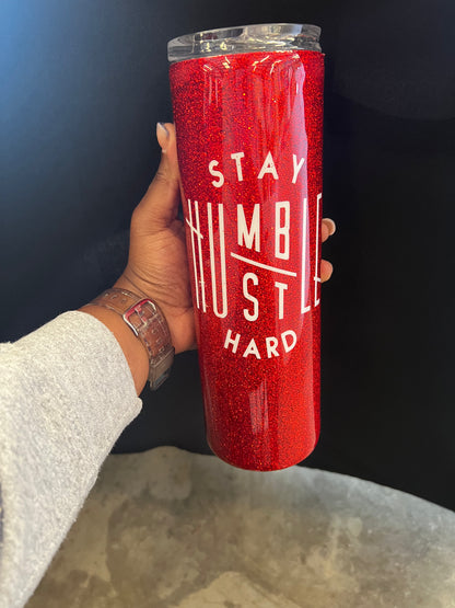 Stay Humble, Hustle Hard Tumbler