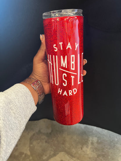 Stay Humble, Hustle Hard Tumbler