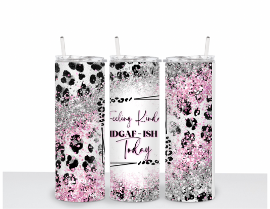 Feeling Kinda IDGAF-ish Tumbler