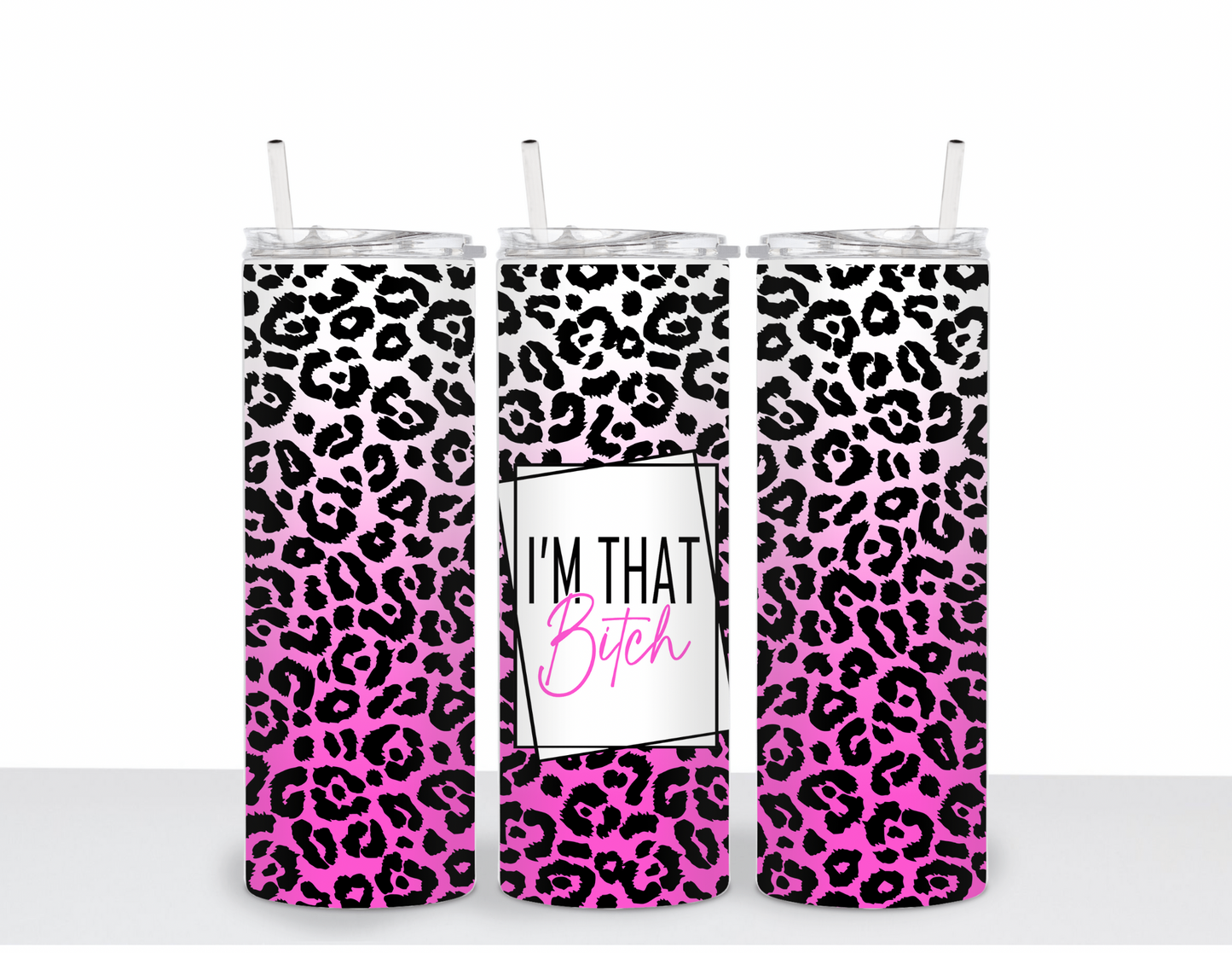I’m That B*tch Tumbler