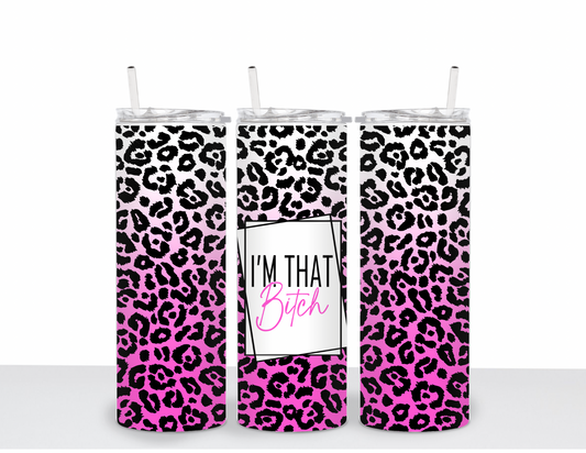 I’m That B*tch Tumbler