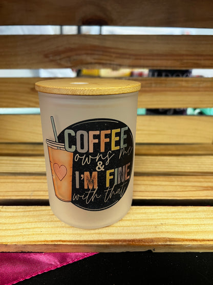 Coffee Owns Me Glass Can Tumbler