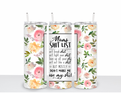 Moms Shit List Tumbler